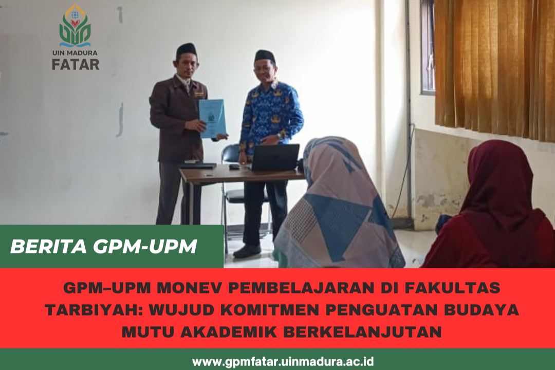 GPM–UPM MONEV PEMBELAJARAN DI FAKULTAS TARBIYAH: WUJUD KOMITMEN PENGUATAN BUDAYA MUTU AKADEMIK BERKELANJUTAN