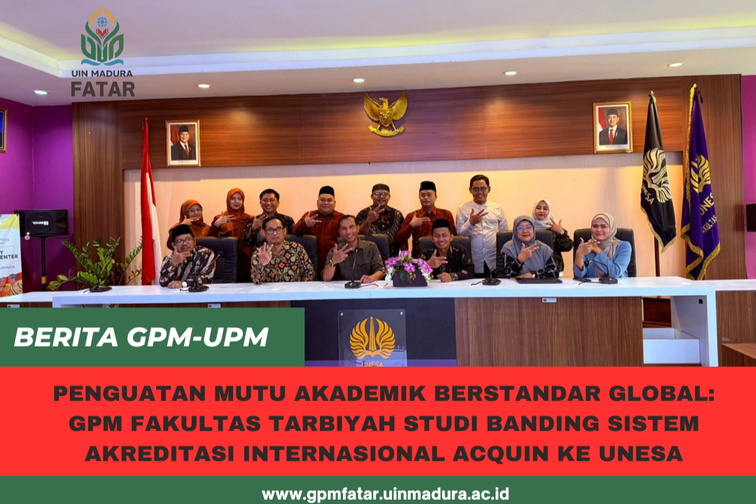 Penguatan Mutu Akademik Berstandar Global: GPM Fakultas Tarbiyah Studi Banding Sistem Akreditasi Internasional ACQUIN ke UNESA